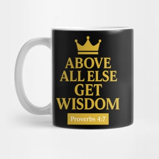 Above All Else, Get Wisdom – Proverbs 4:7 Mug